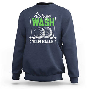 Funny Golf Sweatshirt Always Wash Your Balls TS09 Navy Print Your Wear