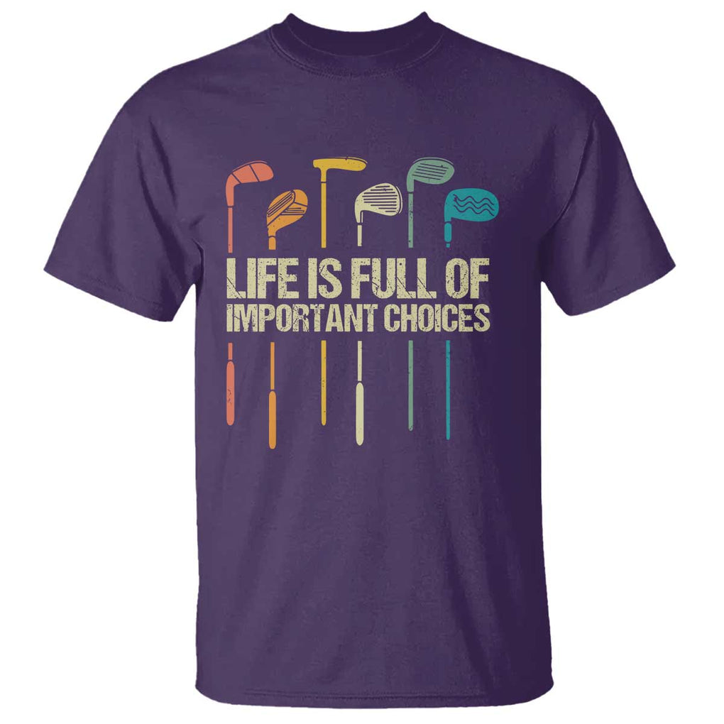 Funny Golf T Shirt Life Is Full Of Important Choices Golf Retro TS09 Purple Print Your Wear