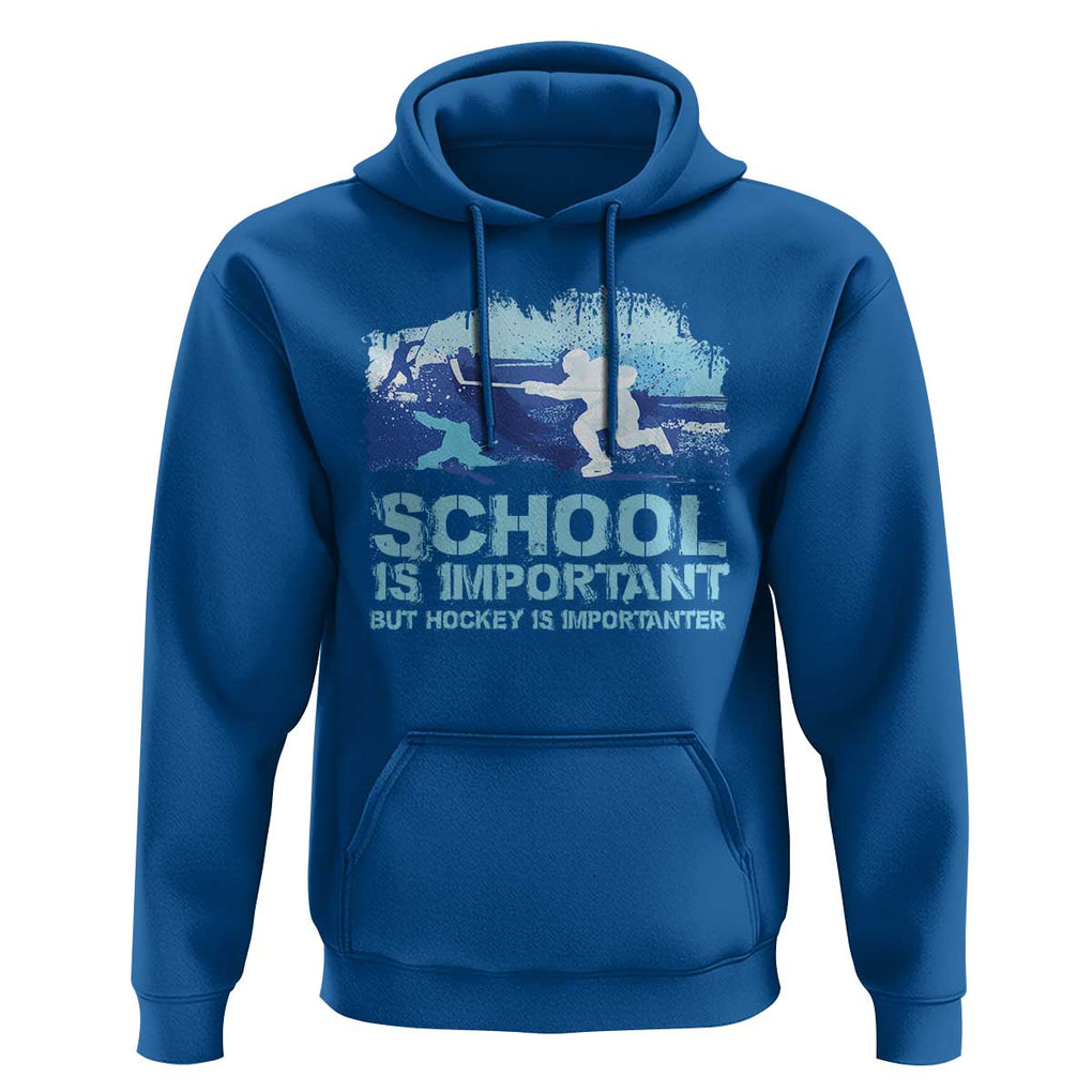Funny School Is Important But Hockey Is Importanter Hoodie TS09 Royal Blue Print Your Wear