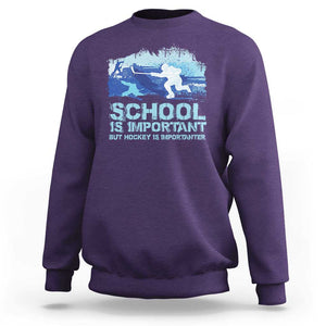 Funny School Is Important But Hockey Is Importanter Sweatshirt TS09 Purple Print Your Wear