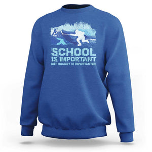 Funny School Is Important But Hockey Is Importanter Sweatshirt TS09 Royal Blue Print Your Wear