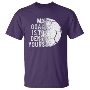 Soccer Goalkeeper T Shirt My Goal Is To Deny Yours TS09 Purple Print Your Wear