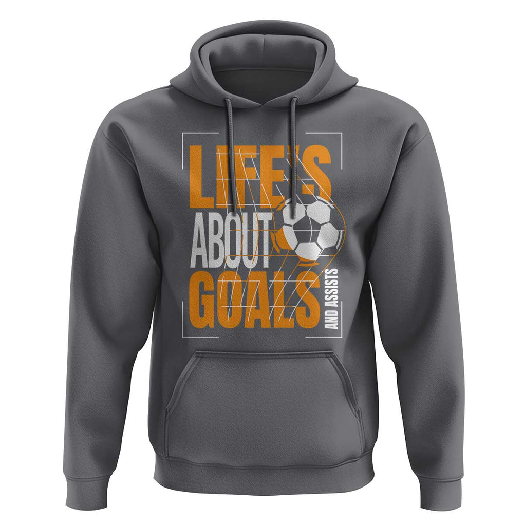 Soccer Hoodie Life's About Goals And Assists TS09 Charcoal Print Your Wear