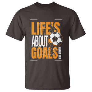 Soccer T Shirt Life's About Goals And Assists TS09 Dark Chocolate Print Your Wear