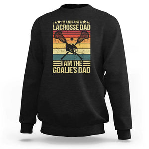 Funny I'm Not Just A Lacrosse Dad Sweatshirt I Am The Goalie Dad TS09 Black Print Your Wear