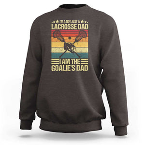 Funny I'm Not Just A Lacrosse Dad Sweatshirt I Am The Goalie Dad TS09 Dark Chocolate Print Your Wear