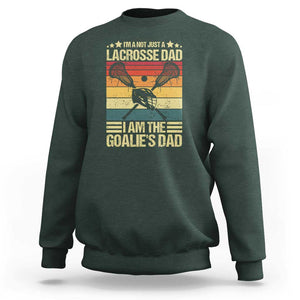 Funny I'm Not Just A Lacrosse Dad Sweatshirt I Am The Goalie Dad TS09 Dark Forest Green Print Your Wear