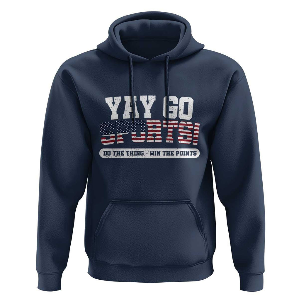 Funny U.S. Sport Support Hoodie Yay Go Sports Do The Thing Win The Points TS09 Navy Print Your Wear