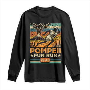 Funny Pompeii Fun Run Long Sleeve Shirt Geography Volcanologist TS09 Black Print Your Wear