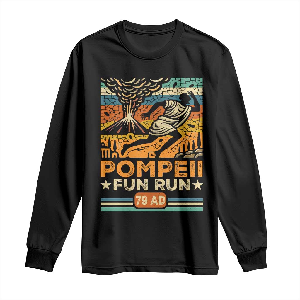 Funny Pompeii Fun Run Long Sleeve Shirt Geography Volcanologist TS09 Black Print Your Wear