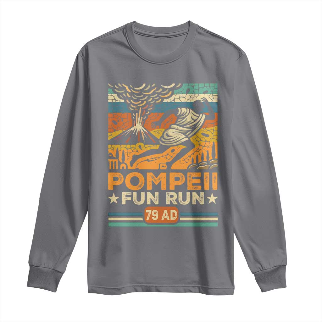 Funny Pompeii Fun Run Long Sleeve Shirt Geography Volcanologist TS09 Charcoal Print Your Wear