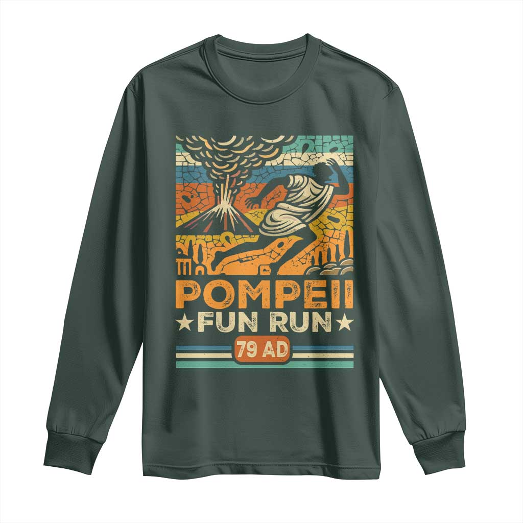 Funny Pompeii Fun Run Long Sleeve Shirt Geography Volcanologist TS09 Dark Forest Green Print Your Wear
