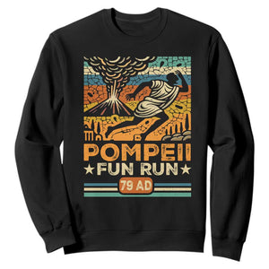 Funny Pompeii Fun Run Sweatshirt Geography Volcanologist TS09 Black Print Your Wear