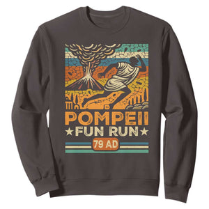 Funny Pompeii Fun Run Sweatshirt Geography Volcanologist TS09 Dark Chocolate Print Your Wear