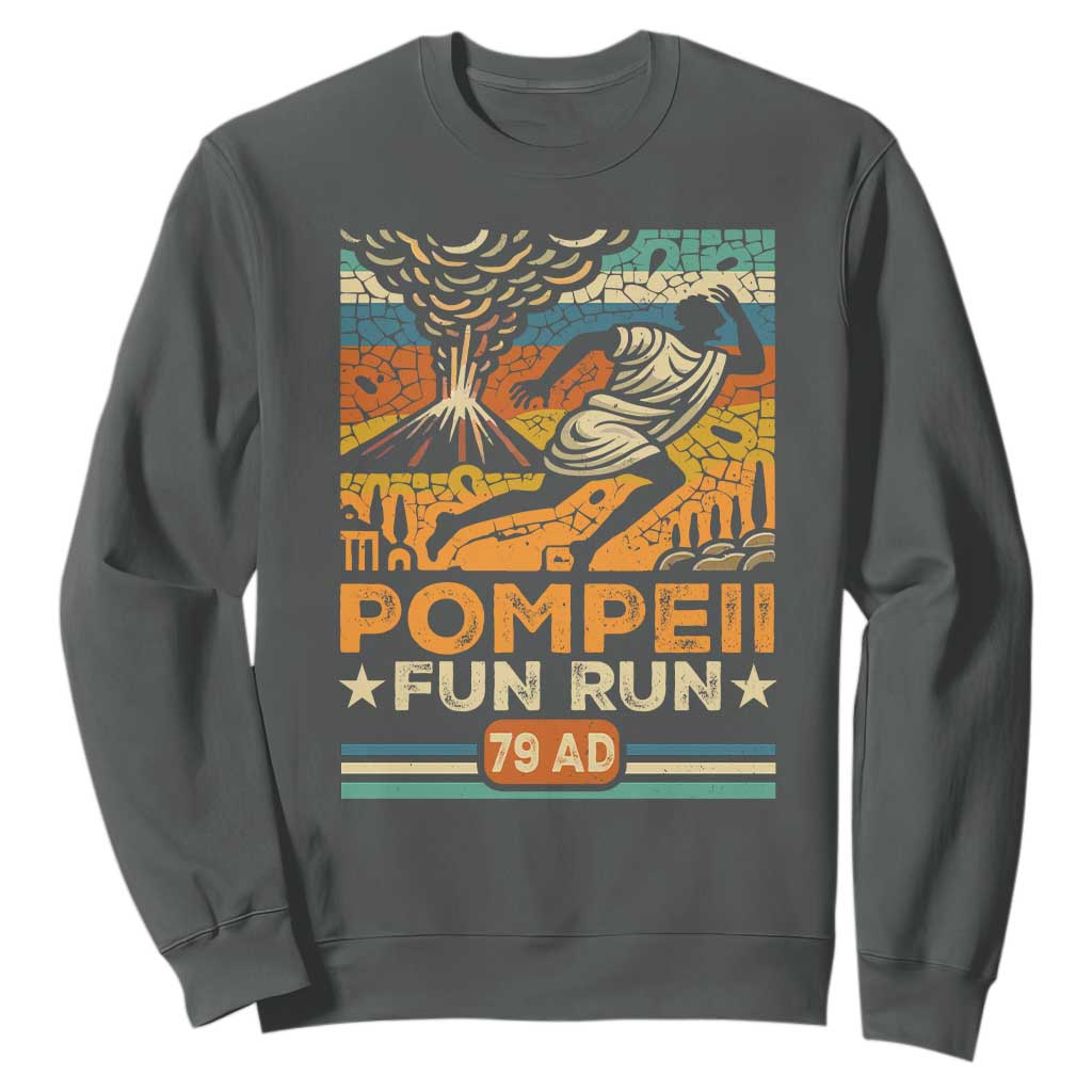 Funny Pompeii Fun Run Sweatshirt Geography Volcanologist TS09 Dark Heather Print Your Wear