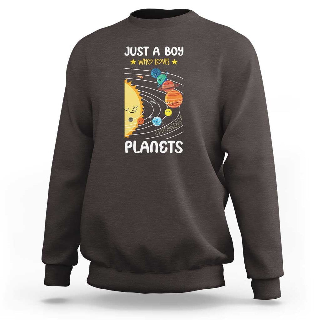 Solar System Astrology Outer Space Sweatshirt Just A Boy Who Loves Planets TS09 Dark Chocolate Print Your Wear