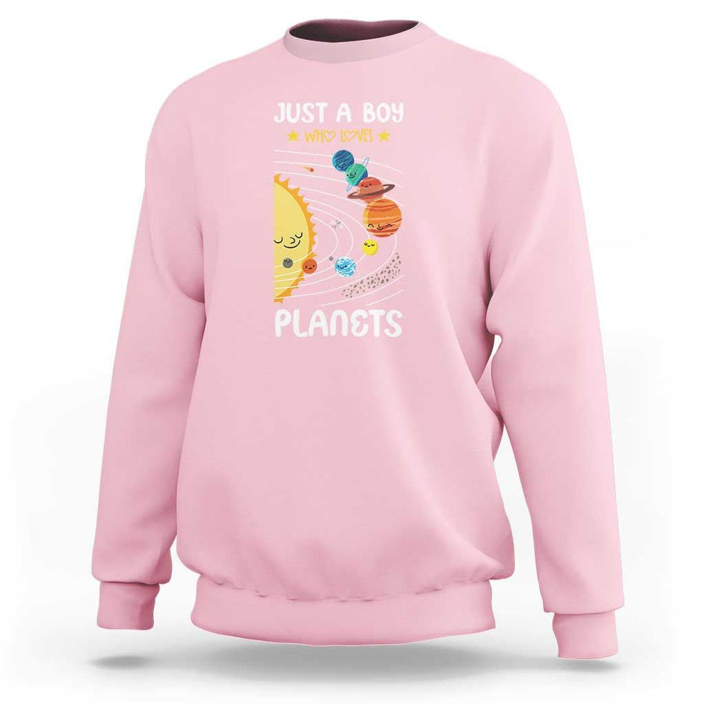 Solar System Astrology Outer Space Sweatshirt Just A Boy Who Loves Planets TS09 Light Pink Print Your Wear