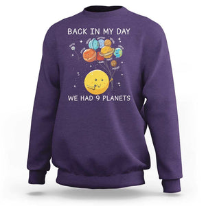 Outer Space Pluto Astronomy Sweatshirt Back In My Day We Had Nine Planets TS09 Purple Print Your Wear