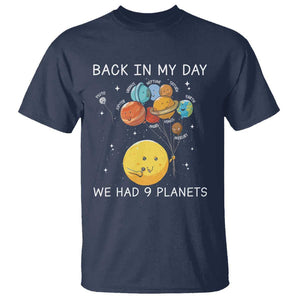 Outer Space Pluto Astronomy T Shirt Back In My Day We Had Nine Planets TS09 Navy Print Your Wear