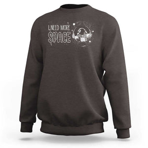 Outer Space Astronaut Sweatshirt I Need More Space TS09 Dark Chocolate Print Your Wear