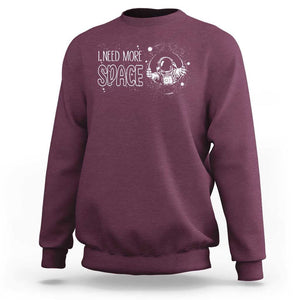 Outer Space Astronaut Sweatshirt I Need More Space TS09 Maroon Print Your Wear