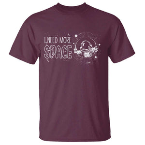 Outer Space Astronaut T Shirt I Need More Space TS09 Maroon Print Your Wear