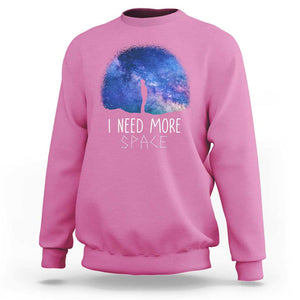 Astronomy Sweatshirt I Need More Space Galaxy Night Sky TS09 Azalea Print Your Wear