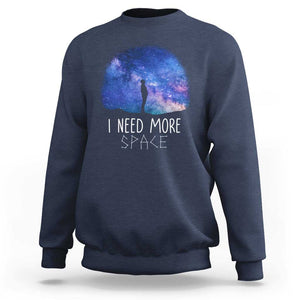 Astronomy Sweatshirt I Need More Space Galaxy Night Sky TS09 Navy Print Your Wear