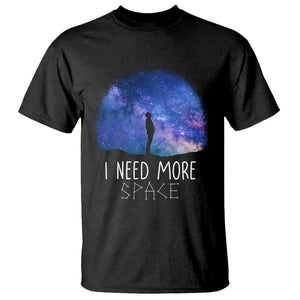 Astronomy T Shirt I Need More Space Galaxy Night Sky TS09 Black Print Your Wear