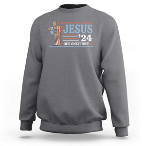 USA Election Christ Sweatshirt Jesus President 2024 Our Only Hope Christian TS09 Charcoal Print Your Wear