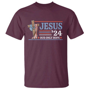 USA Election Christ T Shirt Jesus President 2024 Our Only Hope Christian TS09 Maroon Print Your Wear