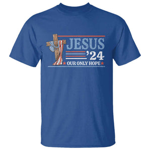 USA Election Christ T Shirt Jesus President 2024 Our Only Hope Christian TS09 Royal Blue Print Your Wear