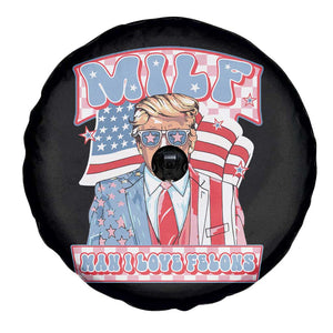 Funny Trump Supporter Spare Tire Cover MILF Man I Love Felons Pink Trump TS09 Print Your Wear