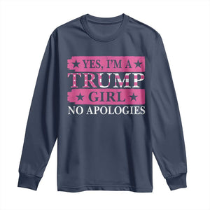 Funny Trump Supporter Long Sleeve Shirt Yes I'm A Trump Girl No Apologies 2024 Election TS09 Navy Print Your Wear