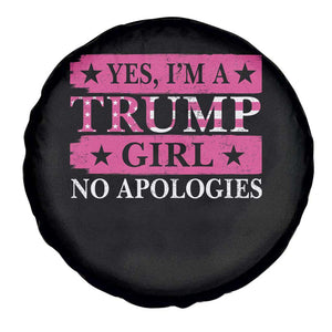 Funny Trump Supporter Spare Tire Cover Yes I'm A Trump Girl No Apologies 2024 Election TS09 Print Your Wear