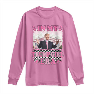 Funny Pink Trump Long Sleeve Shirt In My Trump Girl Era TS09 Azalea Print Your Wear