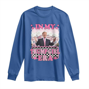 Funny Pink Trump Long Sleeve Shirt In My Trump Girl Era TS09 Royal Blue Print Your Wear