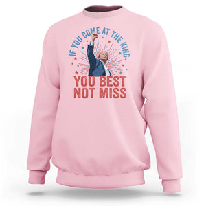 Trump Raised Fist Sweatshirt If You Come At The King You Best Not Miss TS09 Light Pink Print Your Wear