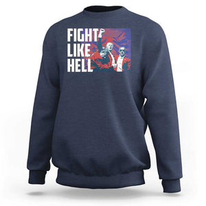 Trump 2024 Sweatshirt Fight Like Hell Raise Fist TS09 Navy Print Your Wear