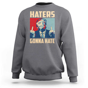 Funny Trump Sweatshirt Haters Gonna Hate Middle Finger TS09 Charcoal Print Your Wear