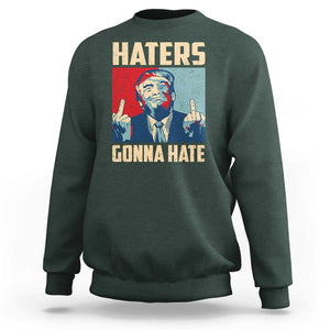 Funny Trump Sweatshirt Haters Gonna Hate Middle Finger TS09 Dark Forest Green Print Your Wear