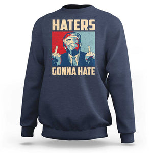 Funny Trump Sweatshirt Haters Gonna Hate Middle Finger TS09 Navy Print Your Wear