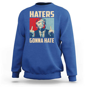 Funny Trump Sweatshirt Haters Gonna Hate Middle Finger TS09 Royal Blue Print Your Wear