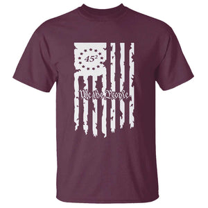 Trump Supporter T Shirt 45 Squared Betsy Ross Flag We The People 2024 Election TS09 Maroon Print Your Wear