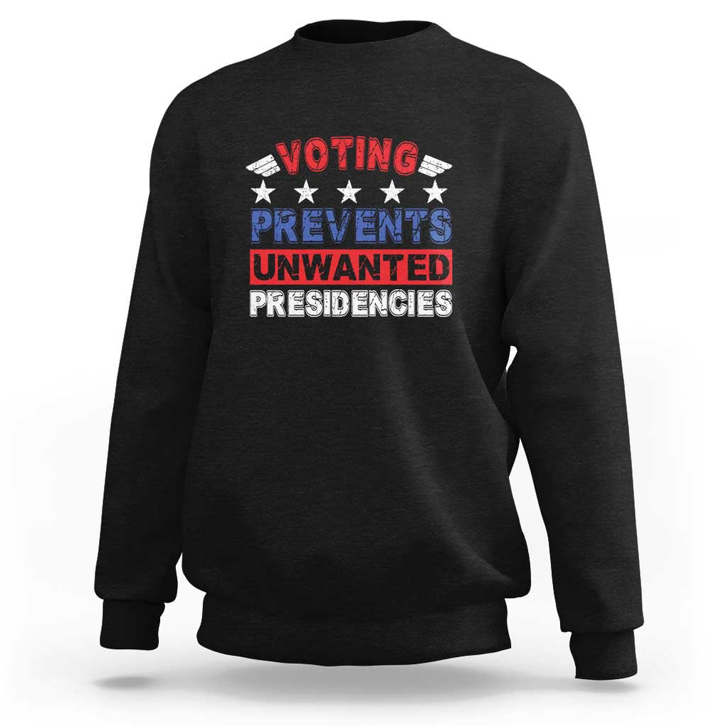 Vote 2024 Sweatshirt Voting Prevents Unwanted Presidencies TS09 Black Print Your Wear