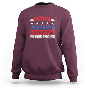 Vote 2024 Sweatshirt Voting Prevents Unwanted Presidencies TS09 Maroon Print Your Wear