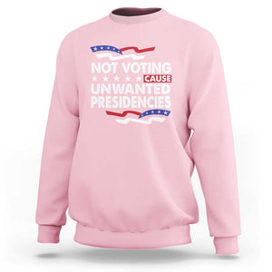 Vote 2024 Sweatshirt Not Voting Causes Unwanted Presidencies TS09 Light Pink Print Your Wear