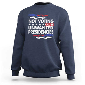 Vote 2024 Sweatshirt Not Voting Causes Unwanted Presidencies TS09 Navy Print Your Wear