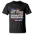 Vote 2024 T Shirt Not Voting Causes Unwanted Presidencies TS09 Black Print Your Wear