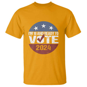 Vote 2024 T Shirt 18 and Ready To Vote First Time Voter TS09 Gold Print Your Wear